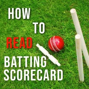 How to read a batting scorecard